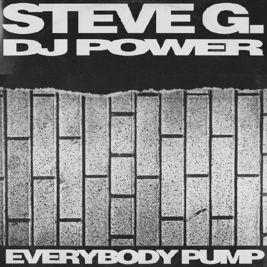 Steve G. DJ Power* : Everybody Pump (12")