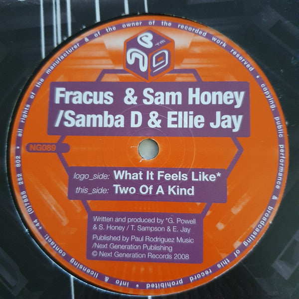 Fracus* & Sam Honey / Samba D & Ellie Jay : What It Feels Like / Two Of A Kind (12")