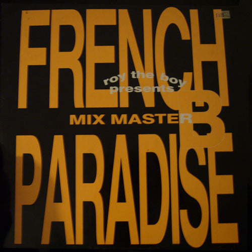 Roy The Boy Presents Mixmaster B : French Paradise (12")