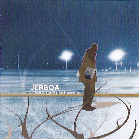 Jerboa : Music For My Instruments (CD, Album)