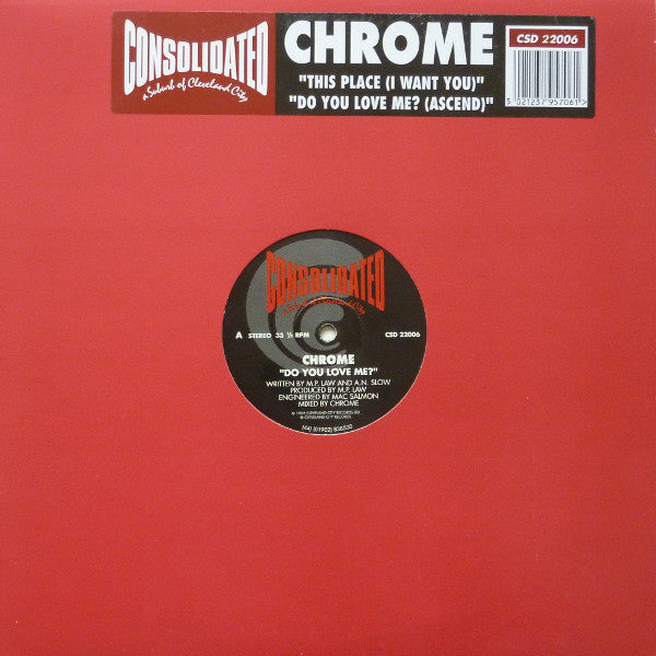 Chrome (4) : Do You Love Me? (Ascend) / This Place (I Want You) (12")