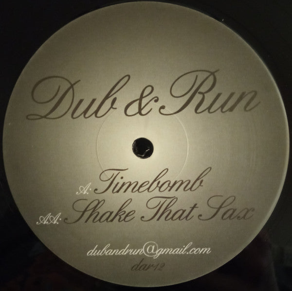 Dub & Run : Timebomb / Shake That Sax (12")