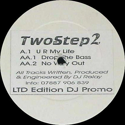 Two-Step 2* : U R My Life / Drop The Bass / No Way Out (12", Ltd, Promo, W/Lbl, Sti)