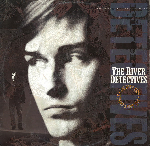 The River Detectives : You Don't Know A Thing About Her (12")