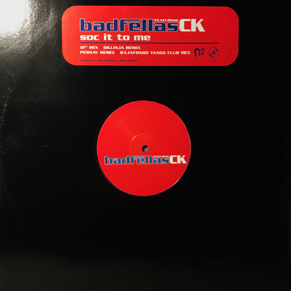 Badfellas Featuring CK* : Soc It To Me (12", Promo)