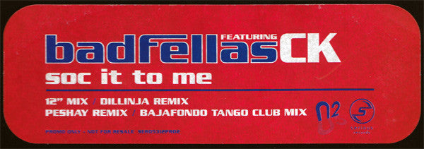 Badfellas Featuring CK* : Soc It To Me (12", Promo)