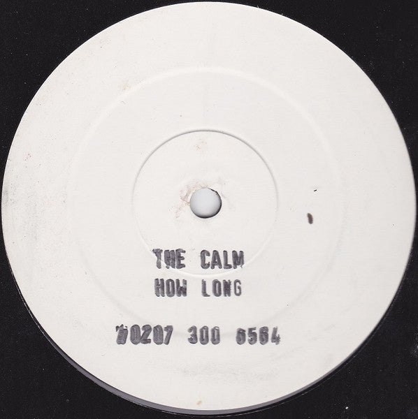 The Calm (2) : How Long (12", W/Lbl, Sta)