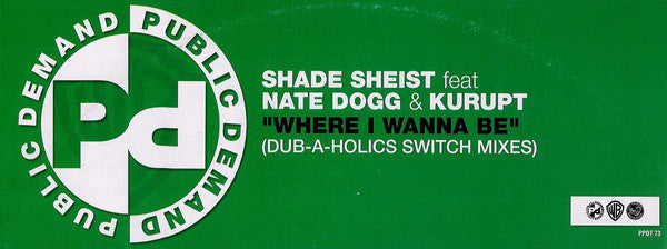 Shade Sheist Feat Nate Dogg & Kurupt : Where I Wanna Be (Dub-A-Holics Switch Mixes) (12", Promo)