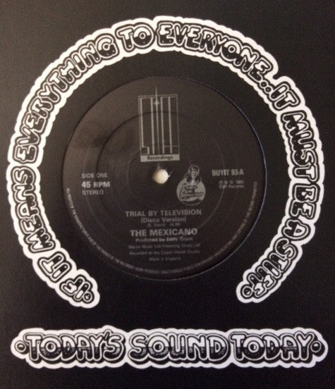 The Mexicano : Trial By Television (12")