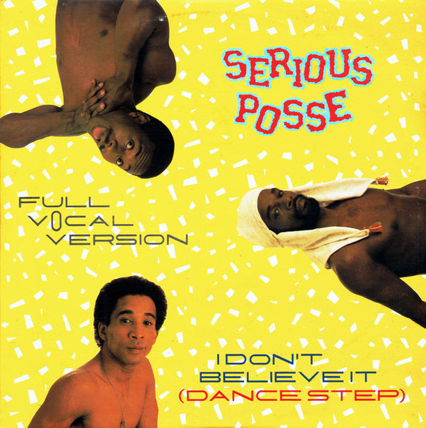 Serious Posse : I Don't Believe It (Dance Step) (12")
