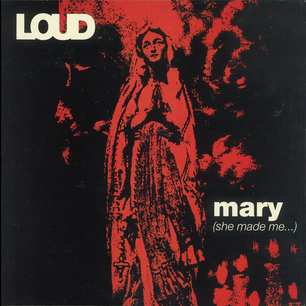 Loud (2) : Mary (She Made Me...) (12", Gat)