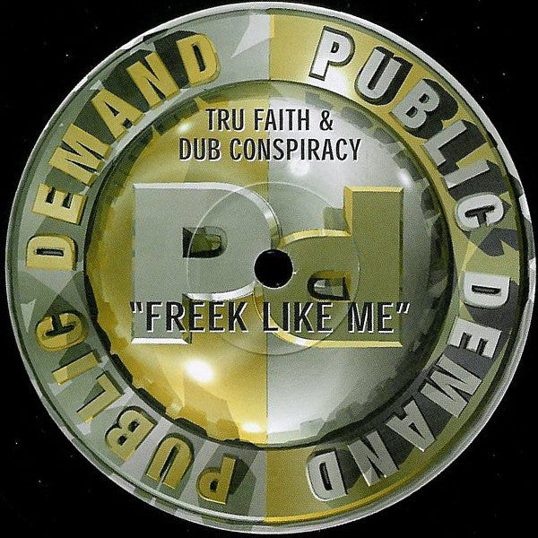 Tru Faith & Dub Conspiracy : Freek Like Me (12", Ltd, Promo)