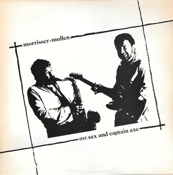 Morrissey Mullen : Mr. Sax And Captain Axe (12")