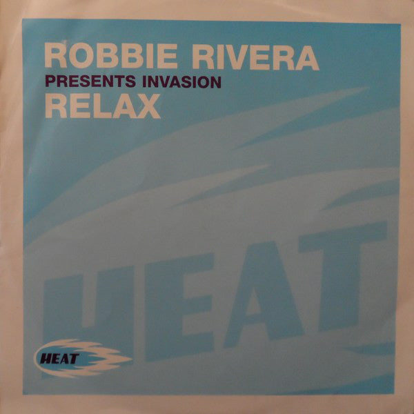 Robbie Rivera Presents Invasion (2) : Relax (12")