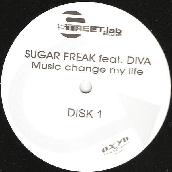 Sugar Freak* Feat. Diva (10) : Music Change My Life (2x12")