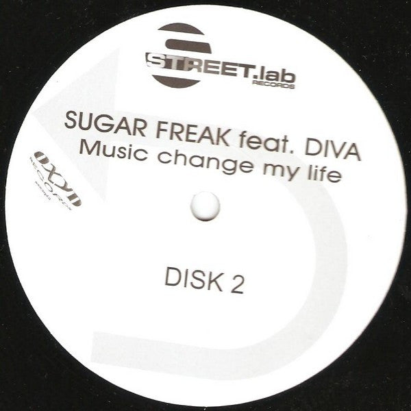 Sugar Freak* Feat. Diva (10) : Music Change My Life (2x12")