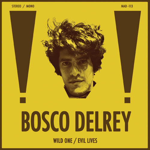 Bosco Delrey : Wild One / Evil Lives (7")