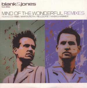 Blank & Jones Feat. Elles De Graaf : Mind Of The Wonderful (Remixes) (2x12")