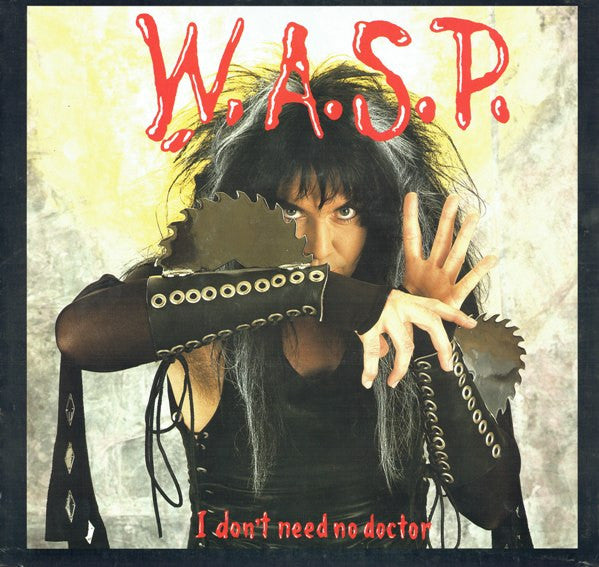 W.A.S.P. : I Don't Need No Doctor (12", Single, Pos)