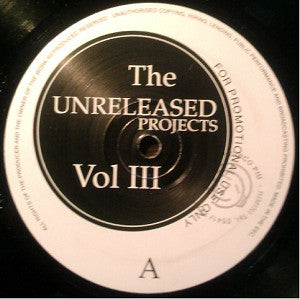 Various : The Unreleased Projects Vol III (12", Unofficial, Pro)