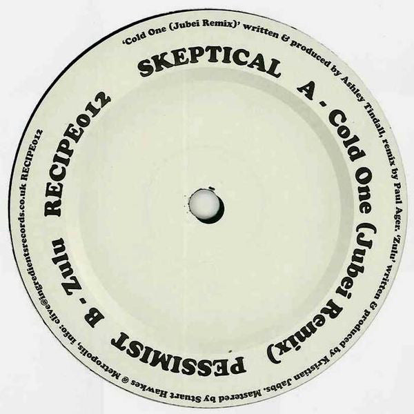 Skeptical (2) / Pessimist (2) : Cold One (Jubei Remix) / Zulu (12")