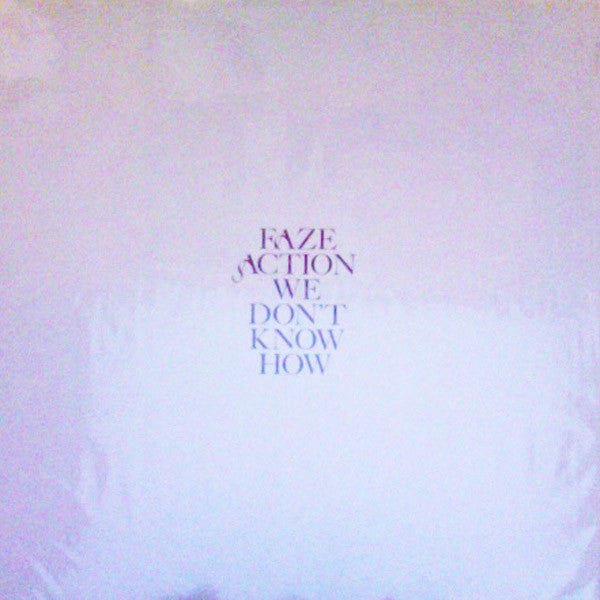 Faze Action : We Don't Know How (12")