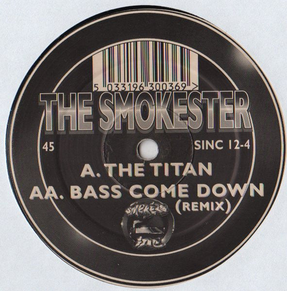 The Smokester : The Titan / Bass Come Down (Remix) (12")