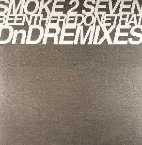 Smoke 2 Seven : Been There Done That (DnD Remixes) (12", W/Lbl, Sti)