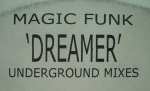 Magic Funk : Dreamer (Underground Mixes) (12", W/Lbl, Sti)