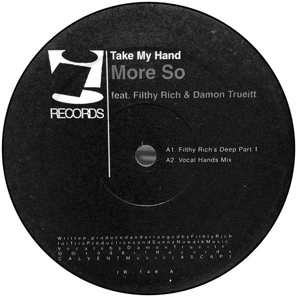 More So* Feat. Filthy Rich & Damon Trueitt : Take My Hand (12")