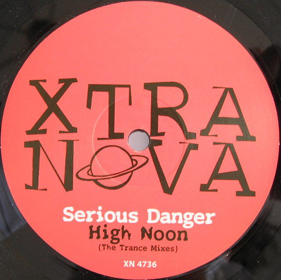 Serious Danger : High Noon (The Trance Mixes) (12")