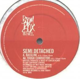 Semi Detached : Bassline / Tough Conductor (12")