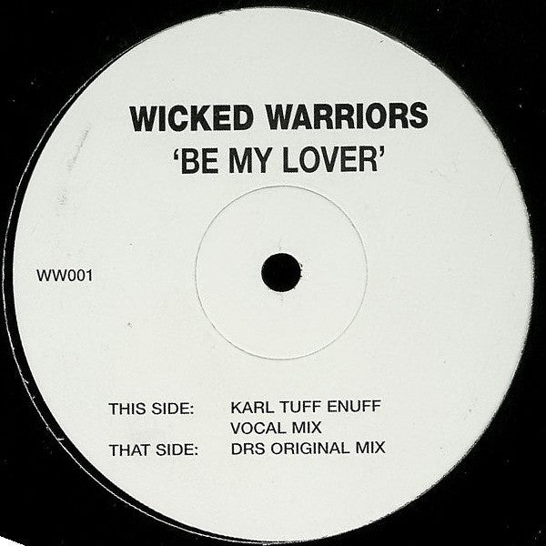 Wicked Warriors : Be My Lover (12")