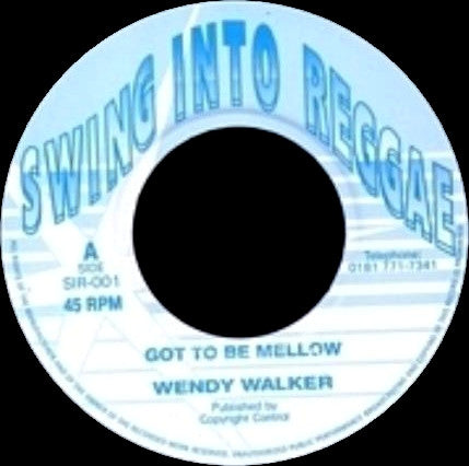 Wendy Walker : Got To Be Mellow (7")