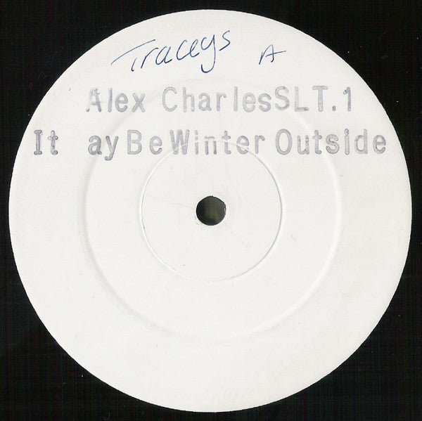 Alex Charles : It May Be Winter Outside (12", W/Lbl)