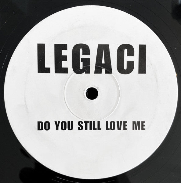 Legaci : Do You Still Love Me (12", TP)