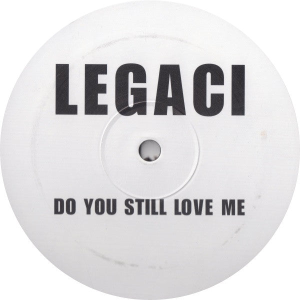 Legaci : Do You Still Love Me (12", TP)