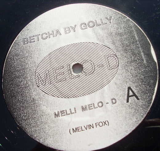 Melli Melo-D : Betcha By Golly (12", Single)