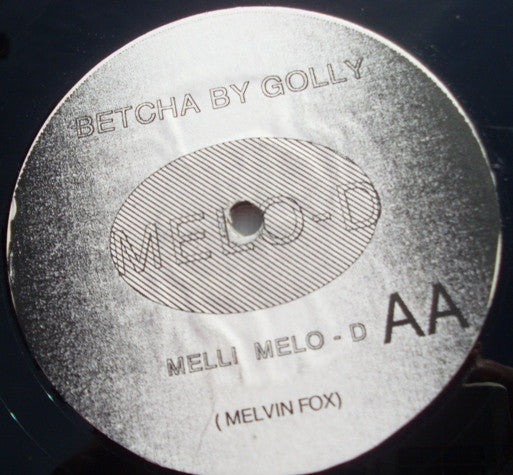 Melli Melo-D : Betcha By Golly (12", Single)