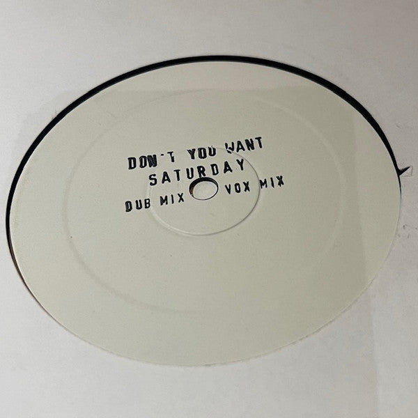 Unknown Artist : Don't You Want Saturday (12", Unofficial, W/Lbl, Sti)