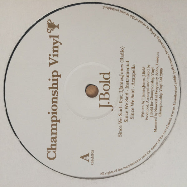 J. Bold : Since We Said / Out For The Take Remix (12", EP)