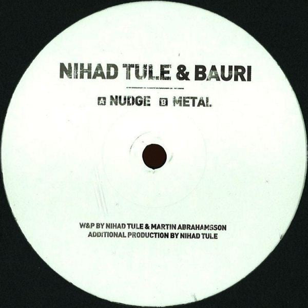Nihad Tule & Bauri : Nudge / Metal (12")