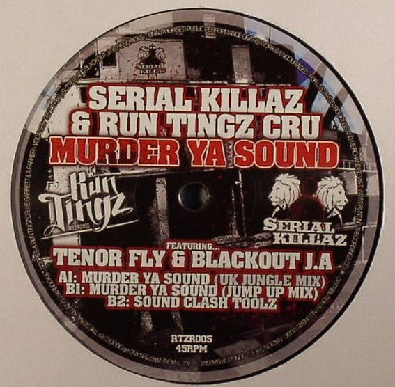 Serial Killaz (2) & Run Tingz Cru Featuring Tenor Fly & Blackout Ja : Murder Ya Sound (12")