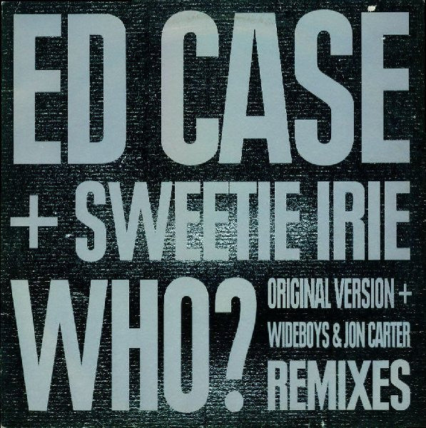 Ed Case + Sweetie Irie : Who? (12")