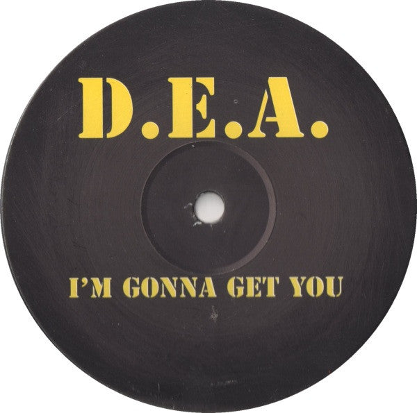 D.E.A. (3) : I'm Gonna Get You (12", S/Sided)