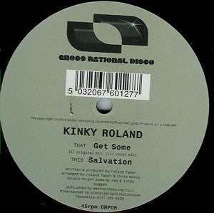 Kinky Roland : Get Some / Salvation (12")