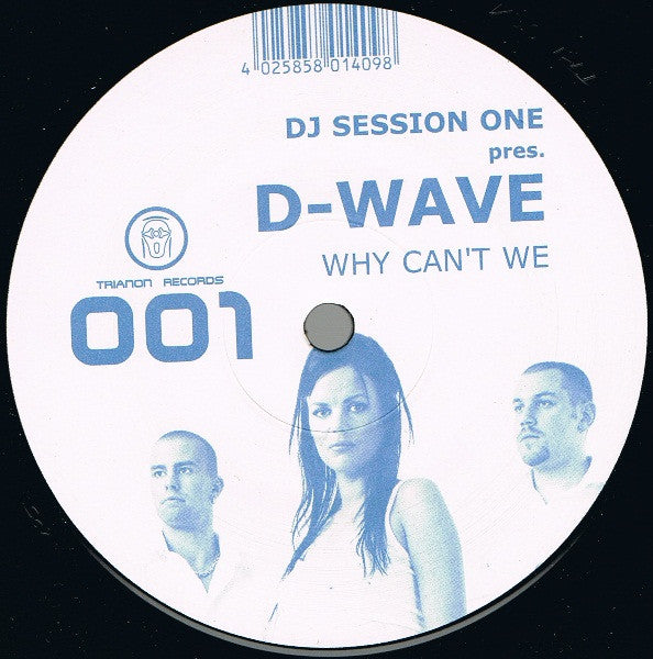 DJ Session One Pres. D-Wave : Why Can't We (12")