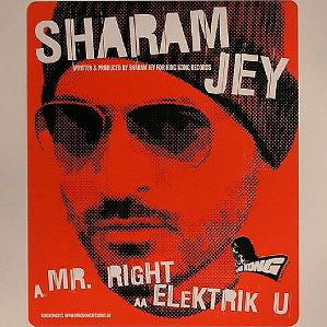 Sharam Jey : Mr. Right / Elektrik U (12")