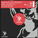 Sharam Jey : Feel Nobody / Slave (Dub) (12")