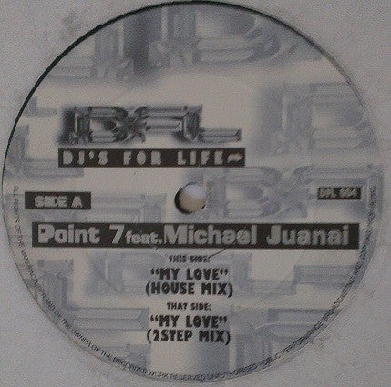 Point 7 Featuring Michael Juanai : My Love (12")